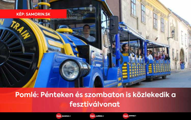 Pomlé: Pénteken és szombaton is közlekedik a fesztiválvonat