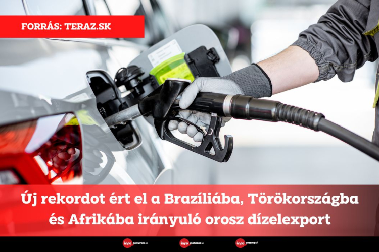 Új rekordot ért el a Brazíliába, Törökországba és Afrikába irányuló orosz dízelexport