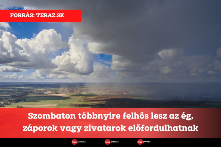 Szombaton többnyire felhős lesz az ég, záporok vagy zivatarok előfordulhatnak