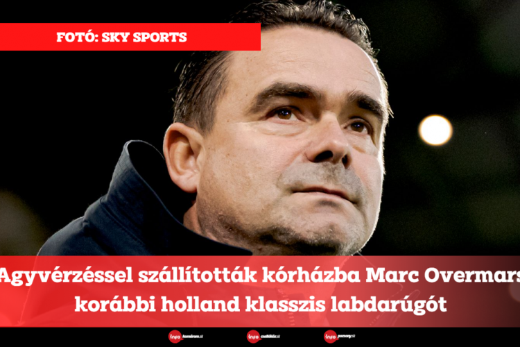 Agyvérzéssel szállították kórházba Marc Overmars korábbi holland klasszis labdarúgót