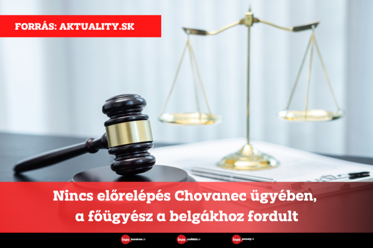 Nincs előrelépés Chovanec ügyében, a főügyész a belgákhoz fordult