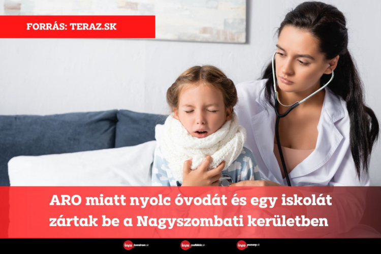 ARO miatt nyolc óvodát és egy iskolát zártak be a Nagyszombati kerületben 