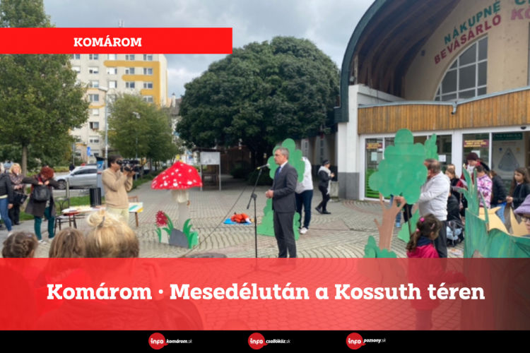 Komárom • Mesedélután a Kossuth téren