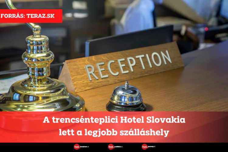 A trencsénteplici Hotel Slovakia lett a legjobb szálláshely