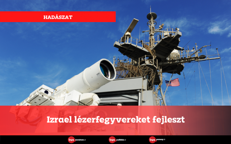 Izrael lézerfegyvereket fejleszt