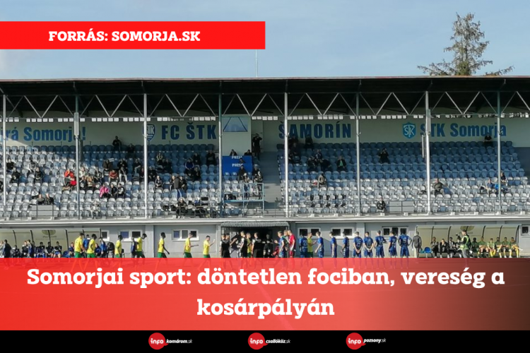 Somorjai sport: döntetlen fociban, vereség a kosárpályán